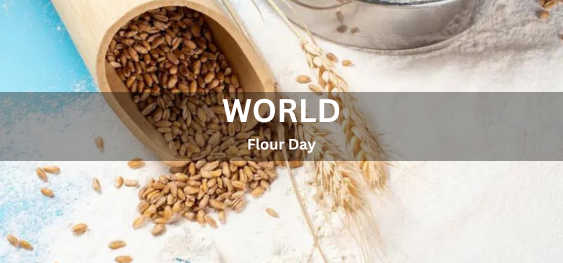 World Flour Day [ विश्व आटा दिवस]